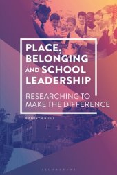 book Place, Belonging and School Leadership: Researching to Make the Difference