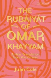 book The Rubáiyát of Omar Khayyam: A New Translation from the Persian