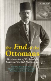 book End of the Ottomans: The Genocide of 1915 and the Politics of Turkish Nationalism