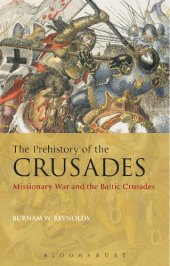 book The Prehistory of the Crusades: Missionary War and the Baltic Crusades