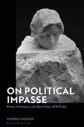 book On Political Impasse: Power, Resistance, and New Forms of Selfhood