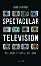 book Spectacular Television: Exploring Televisual Pleasure