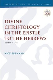 book Divine Christology in the Epistle to the Hebrews: The Son as God