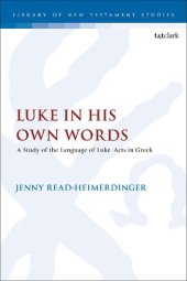 book Luke in His Own Words: A Study of the Language of Luke–Acts in Greek