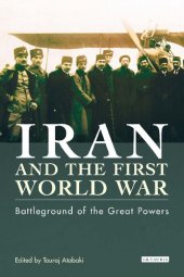 book Iran and the First World War: Battleground of the Great Powers