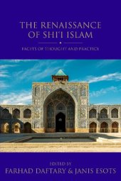 book The Renaissance of Shiʿi Islam: Facets of Thought and Practice