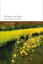 book The Essay at the Limits: Poetics, Politics and Form