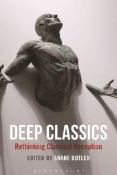 book Deep Classics: Rethinking Classical Reception