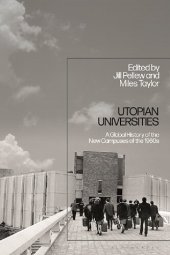 book Utopian Universities: A Global History of the New Campuses of the 1960s