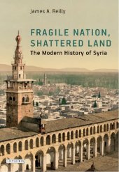 book Fragile Nation, Shattered Land: The Modern History of Syria