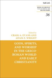 book Gods, Spirits, and Worship in the Greco-Roman World and Early Christianity