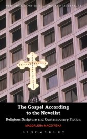 book The Gospel According to the Novelist: Religious scripture and contemporary fiction