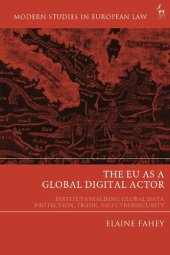 book The EU as a Global Digital Actor: Institutionalising Global Data Protection, Trade, and Cybersecurity