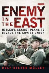 book Enemy in the East: Hitler’s Secret Plans to Invade the Soviet Union