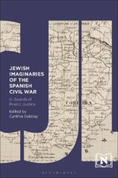 book Jewish Imaginaries of the Spanish Civil War: In Search of Poetic Justice