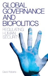 book Global Governance and Biopolitics: Regulating human security