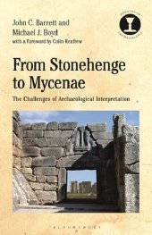 book From Stonehenge to Mycenae: The Challenges of Archaeological Interpretation