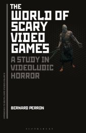 book The World of Scary Video Games: A Study in Videoludic Horror