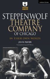 book Steppenwolf Theatre Company of Chicago: In Their Own Words