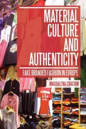 book Material Culture and Authenticity: Fake Branded Fashion in Europe