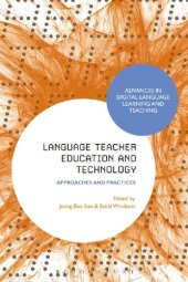 book Language Teacher Education and Technology: Approaches and Practices