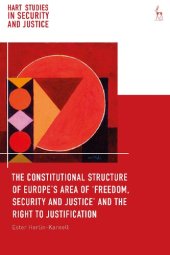 book The Constitutional Structure of Europe’s Area of ‘Freedom, Security and Justice’ and the Right to Justification