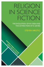 book Religion in Science Fiction: The Evolution of an Idea and the Extinction of a Genre