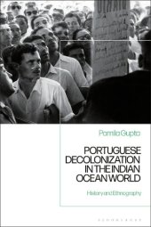 book Portuguese Decolonization in the Indian Ocean World: History and Ethnography