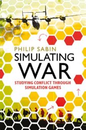 book Simulating War: Studying Conflict through Simulation Games