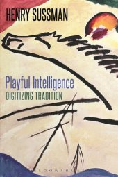 book Playful Intelligence: Digitizing Tradition