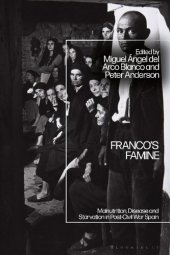 book Franco’s Famine: Malnutrition, disease and starvation in post-Civil War Spain