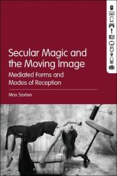 book Secular Magic and the Moving Image: Mediated Forms and Modes of Reception