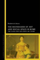 book The Boundaries of Art and Social Space in Rome: The Caged Bird and Other Art Forms