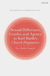 book Sexual Difference, Gender, and Agency in Karl Barth’s Church Dogmatics