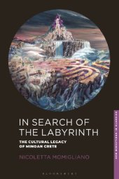 book In Search of the Labyrinth: The Cultural Legacy of Minoan Crete