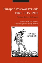 book Europe’s Postwar Periods 1989, 1945, 1918: Writing History Backwards