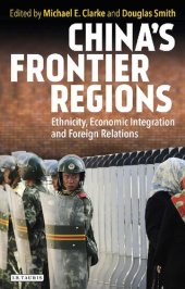 book China’s Frontier Regions: Ethnicity, Economic Integration and Foreign Relations