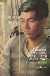 book Trauma, Primitivism and the First World War: The Making of Frank Prewett