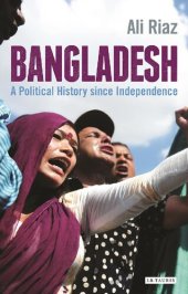 book Bangladesh: A Political History since Independence