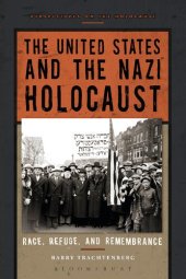 book The United States and the Nazi Holocaust: Race, refuge, and remembrance