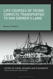 book Life Courses of Young Convicts Transported to Van Diemen’s Land