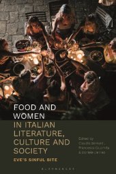 book Food and Women in Italian Literature, Culture and Society: Eve’s Sinful Bite