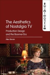 book The Aesthetics of Nostalgia TV: Production Design and the Boomer Era