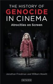 book The History of Genocide in Cinema: Atrocities on Screen