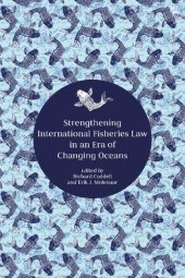 book Strengthening International Fisheries Law in an Era of Changing Oceans