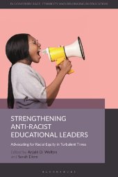 book Strengthening Anti-Racist Educational Leaders: Advocating for Racial Equity in Turbulent Times