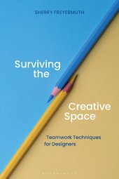 book Surviving the Creative Space: Teamwork Techniques for Designers