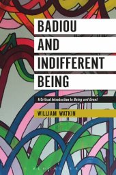 book Badiou and Indifferent Being: A Critical Introduction to Being and Event