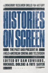 book Histories on Screen: The Past and Present in Anglo-American Cinema and Television