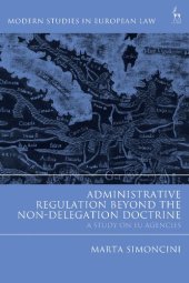 book Administrative Regulation Beyond the Non-Delegation Doctrine: A Study on EU Agencies